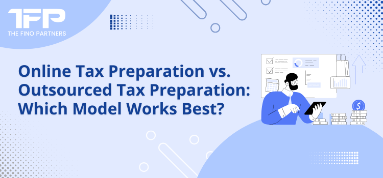 Online Tax Preparation vs. Outsourced Tax Preparation